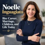 Noelle Inguagiato Bio: Career, Marriage, Children, and Life Today